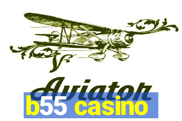 b55 casino